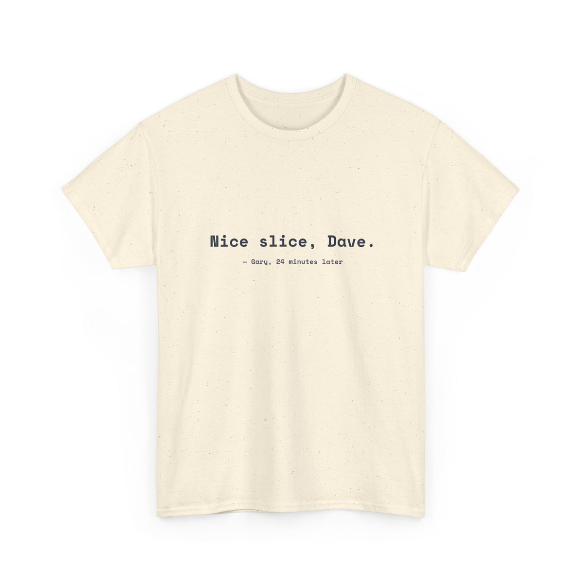 Natural Nice slice, Dave. golf quote T-shirt with navy print