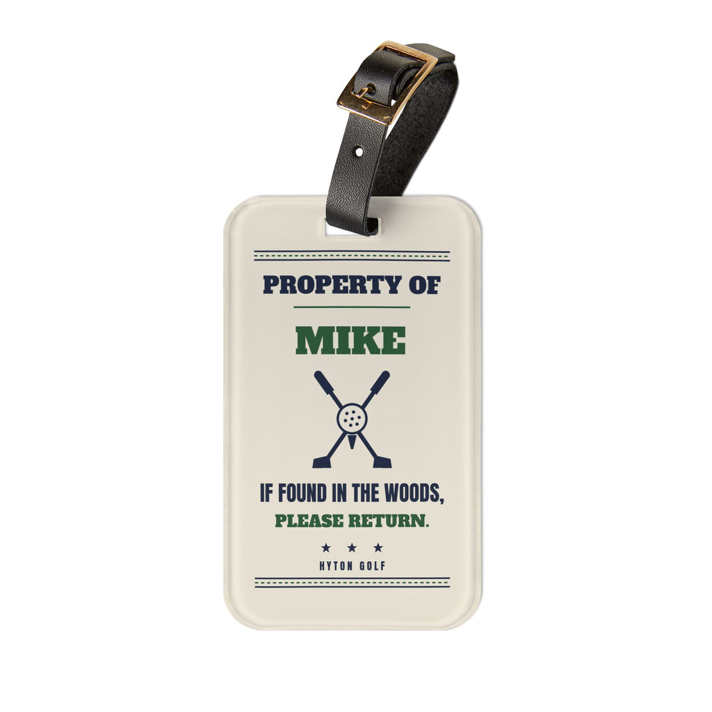 Personalized golf bag tag that reads Property of Mike, if found in the woods, please return