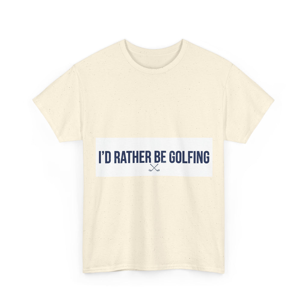 I'd Rather Be Golfing funny golf t-shirt by HYTON Golf