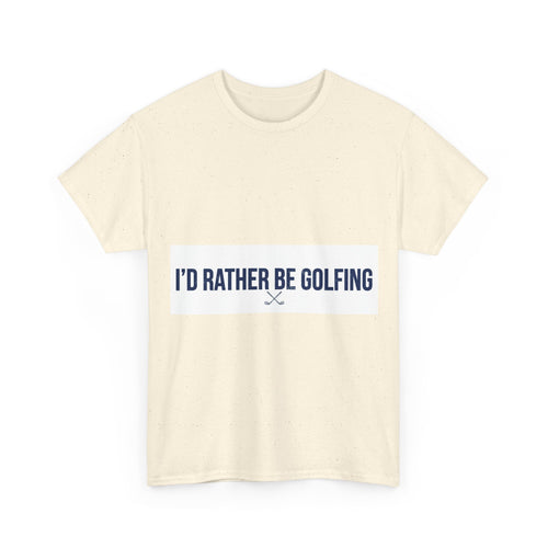 I’d Rather Be Golfing T-Shirt – Minimalist Funny Golf Tee for Men and Women